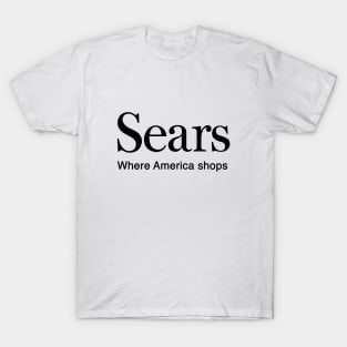 Sears. Where America Shops T-Shirt